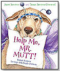 Help Me, Mr. Mutt!  Expert Answers for Dogs With People Problems by HOUGHTON MIFFLIN HARCOURT