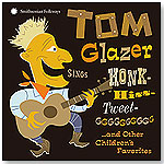 Tom Glazer Sings Honk-Hiss-Tweet-GGGGGGGG and Other Favorites by SMITHSONIAN FOLKWAYS RECORDINGS