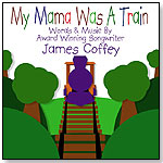 My Mama Was A Train by BLUE VISION MUSIC LLC