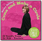 Come and Make A Circle, 20 Terrific Tunes for Kids and Teachers by PEACHHEAD PRODUCTIONS