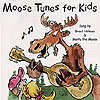 Moose Tunes For Kids by FUN TUNES FOR KIDS