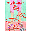 My Brother the Dog by TANGLEWOOD PRESS