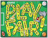 Always Play Fair by ALWAYS PLAY FAIR LLC