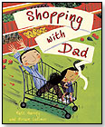 Shopping with Dad by BAREFOOT BOOKS