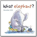 What Elephant? by KIDS CAN PRESS