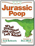 Jurassic Poop: What Dinosaurs (and Others) Left Behind by KIDS CAN PRESS