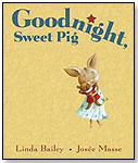 Goodnight, Sweet Pig by KIDS CAN PRESS