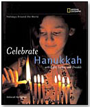 Holidays Around the World: Celebrate Hanukkah With Light, Latkes and Dreidels by NATIONAL GEOGRAPHIC SOCIETY