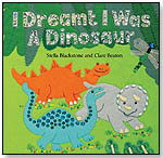 I Dreamt I Was a Dinosaur by BAREFOOT BOOKS