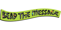 BEAD THE MESSAGE