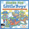 Songs for Little Boys by CASABLANCA KIDS INC.