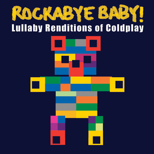 Rockabye Baby! Lullaby Renditions of Coldplay by ROCKABYE BABY!