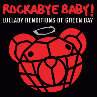 Rockabye Baby! Lullaby Renditions of Green Day by ROCKABYE BABY!
