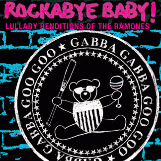 Rockabye Baby! Lullaby Renditions of the Ramones by ROCKABYE BABY!