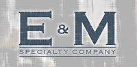 E & M SPECIALTY CO