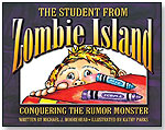 The Student From Zombie Island: Conquering the Rumor Monster by FIVE STAR PUBLICATIONS INC.