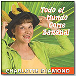 Charlotte Diamond: Todo el Mundo Come Banana! by HUG BUG MUSIC INC.  CHARLOTTE DIAMOND