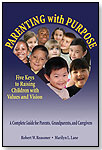 Parenting with Purpose: Five Keys to Raising Children with Values and Vision by PERSONHOOD PRESS