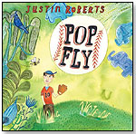 Pop Fly by JUSTIN ROBERTS