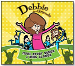 More Story Songs & Sing Along by DEBBIE AND FRIENDS