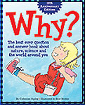 Why?: The Best Ever Question and Answer Book about Nature, Science and the World around You by OWLKIDS