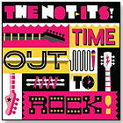 "Time Out To Rock" by The Not-Its! by LITTLE LOOPY RECORDS