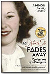 As Nora Jo Fades Away: Confessions of a Caregiver by FIVE STAR PUBLICATIONS INC.