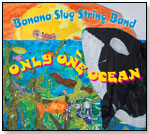 Only One Ocean by THE BANANA SLUG STRING BAND