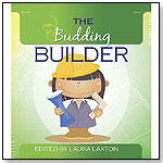 The Budding Builder by GRYPHON HOUSE INC.