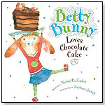 Betty Bunny Loves Chocolate Cake by Michael Kaplan by PENGUIN GROUP USA