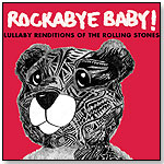 Rockabye Baby! Lullaby Renditions of The Rolling Stones by ROCKABYE BABY!