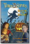 Time Spies: Rider in the Night - A Tale of Sleepy Hollow by MIRRORSTONE