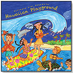 Hawaiian Playground by PUTUMAYO KIDS