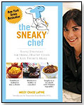 The Sneaky Chef: Simple Strategies for Hiding Healthy Foods in Kids Favorite Meals by RUNNING PRESS BOOK PUBLISHERS