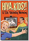 HIYA, KIDS!! A '50s SATURDAY MORNING DVD set by SHOUT! FACTORY