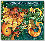 Imaginary Menagerie: A Book of Curious Creatures by HOUGHTON MIFFLIN HARCOURT