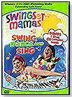"Swing, Dance and Sing" DVD with Bonus CD Sampler by THE SWINGSET MAMAS