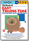 My Book of Easy Telling Time: Learning about Hours and Half-hours by KUMON PUBLISHING NORTH AMERICA INC.
