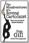The Misadventures of a Roving Cartoonist: The Lone Ranger's Secret Sidekick by FIVE STAR PUBLICATIONS INC.