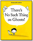 There's No Such Thing as Ghosts! by KANE/MILLER BOOK PUBLISHERS