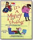 It's a Money Thing! A Girl's Guide to Managing Money by CHRONICLE BOOKS FOR CHILDREN