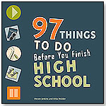 97 Things to Do Before You Finish High School by ORANGE AVENUE PUBLISHING AND ZEST BOOKS