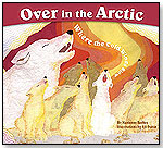 Over in the Arctic Where the Cold Winds Blow by DAWN PUBLICATIONS