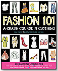 Fashion 101: A Crash Course in Clothing by ORANGE AVENUE PUBLISHING AND ZEST BOOKS