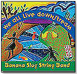 We All Live Downstream by THE BANANA SLUG STRING BAND