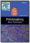 Printmaking: Basic Techniques by CRYSTAL PRODUCTIONS