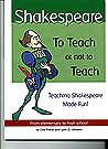 Shakespeare to Teach or Not to Teach: Teaching Shakespeare Made Fun! by FIVE STAR PUBLICATIONS INC.