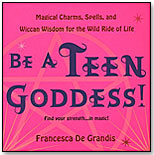 Be a Teen Goddess by CITADEL PRESS