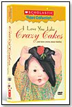 I Love You Like Crazy Cakes by SCHOLASTIC