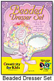 Beaded Dresser Set by CREATIVITY FOR KIDS